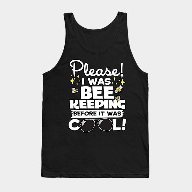 I Was Beekeeping Before It Was Cool Tank Top by thingsandthings